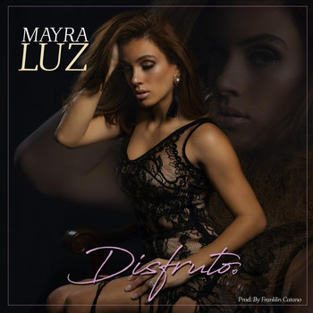 Mayra Luz - Disfruto (Explicit)