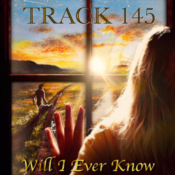 Track 145 - Will I Ever Know