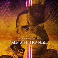 The Universexplodes - Remain Strange