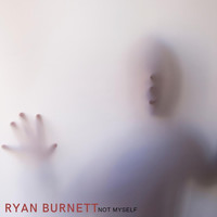 Ryan Burnett - Not Myself