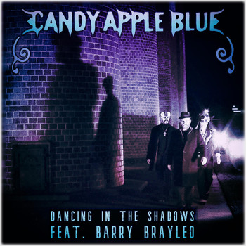 Candy Apple Blue - Dancing in the Shadows (feat. Barry Brayleo)