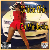 Da Mindsetta - Golden Chic (Explicit)