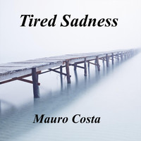 Mauro Costa - Tired Sadness