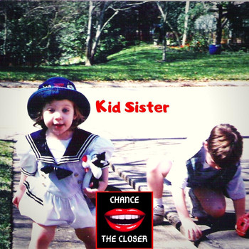 Chance the Closer - Kid Sister