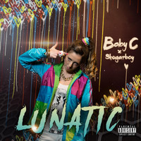 Baby C - Lunatic (feat. Shugarboy) (Explicit)