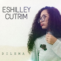 Eshilley Cutrim - Dilema