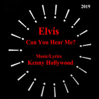Kenny Hollywood - Elvis, Can You Hear Me?