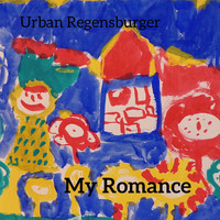 Urban Regensburger - My Romance