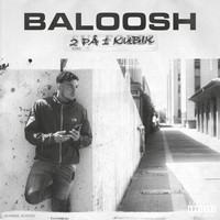 Baloosh - 2 På 1 Kubik (Explicit)