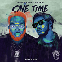 Themindofay - One Time (feat. Medikal)