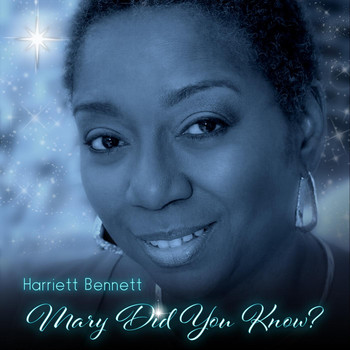Harriett Bennett - Mary, Did You Know?