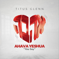 Titus Glenn - You Say