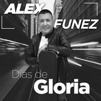 Alex Funez - Días de Gloria
