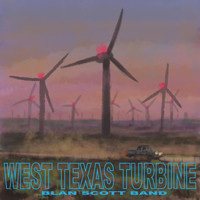 Blan Scott Band - West Texas Turbine