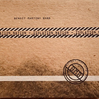 Benoit Martiny Band - Isolation Nation