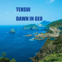 TENSUI - Dawn in Geo