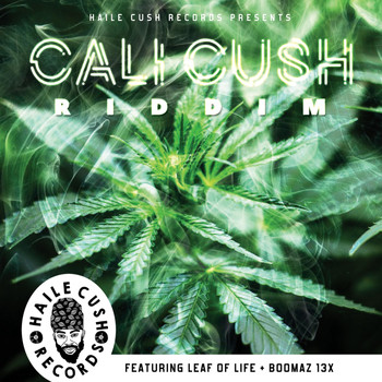 Leaf of Life & Boomaz13x - Cali Cush Riddim