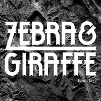 Zebra & Giraffe - Knuckles (Explicit)