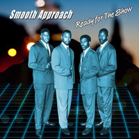 Smooth Approach - Ready for the Show