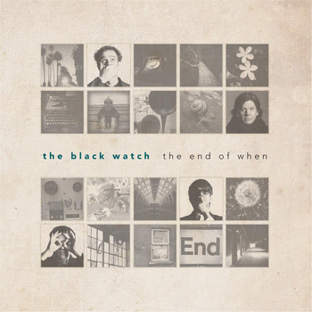 The Black Watch - The End of When