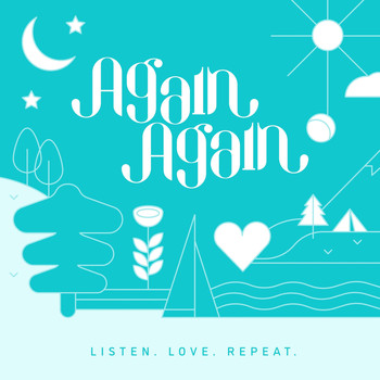 Again Again - Listen. Love. Repeat.