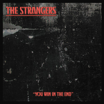 The Strangers - You Win in the End