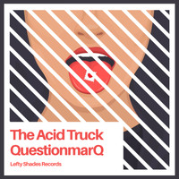 QuestionmarQ - The Acid Truck