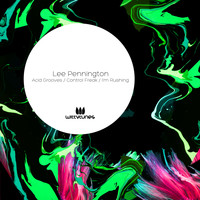 Lee Pennington - Acid Grooves / Control Freak / I'm Rushing
