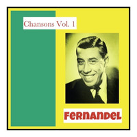 Fernandel - Chansons, vol. 1