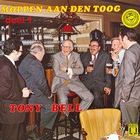 Tony Bell - Moppen Aan Den Toog, Deel 1 (Live)