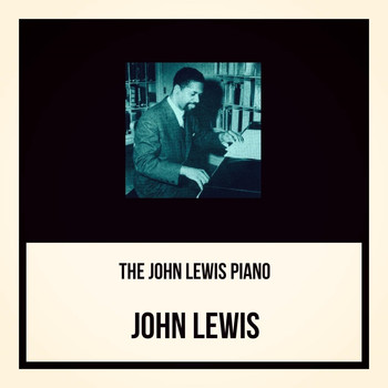 John Lewis - The John Lewis Piano