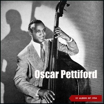 Oscar Pettiford - Oscar Pettiford (10' Album of 1954)