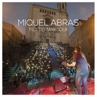 Miquel Abras - Fills del Mar Tour (En Directe)