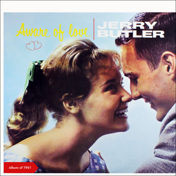 Jerry Butler - Aware of Love (Album of 1961 - Bonus Tracks)