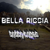 Peppe Renda - Bella riccia
