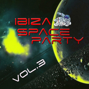 Various Artists - Ibiza Space Party, Vol. 3 (Explicit)