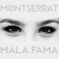 Montserrat - Mala Fama