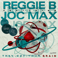 Reggie B - They Got Your Brain