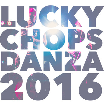 Lucky Chops - Danza 2016