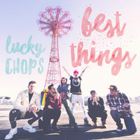 Lucky Chops - Best Things