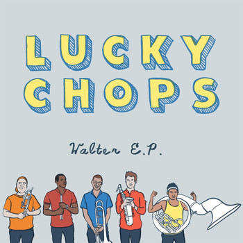 Lucky Chops - Walter