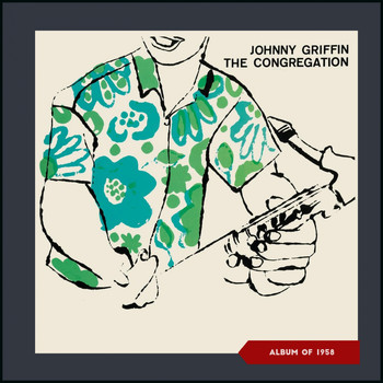Johnny Griffin - The Congregation (Album of 1958)