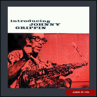 Johnny Griffin - Introducing Johnny Griffin (Album of 1956)