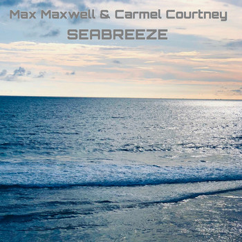 Max Maxwell, Carmel Courtney - Seabreeze