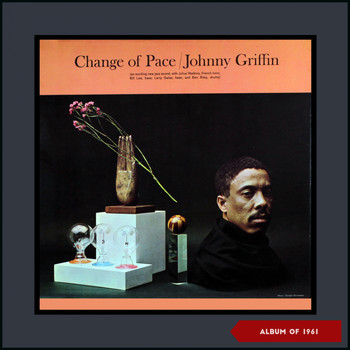 Johnny Griffin - Change of Pace (Album of 1961)