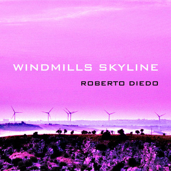Roberto Diedo - Windmills Skyline