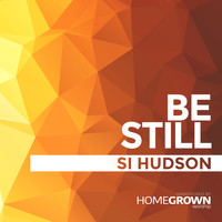 Si Hudson - Be Still
