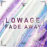 Lowage - Fade Away