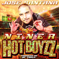 Jose Santana - NINER HOT BOYZZ