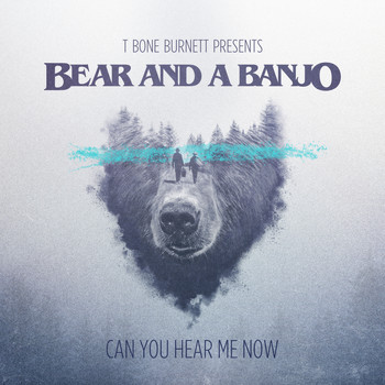 Bear and a Banjo - Can You Hear Me Now